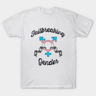 Jailbreaking Gender - Transgender T-Shirt